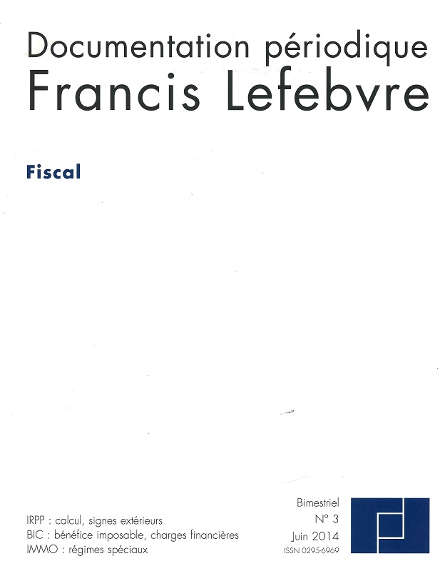 DOCUMENTATION PERIODIQUE FRANCIS LEFEBVRE - Fiscal